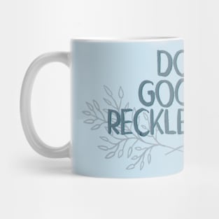 Do Good Reckless Mug